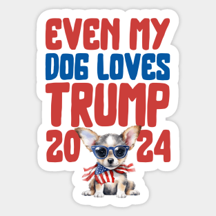 Even My Dog Loves Trump 2024 Sticker